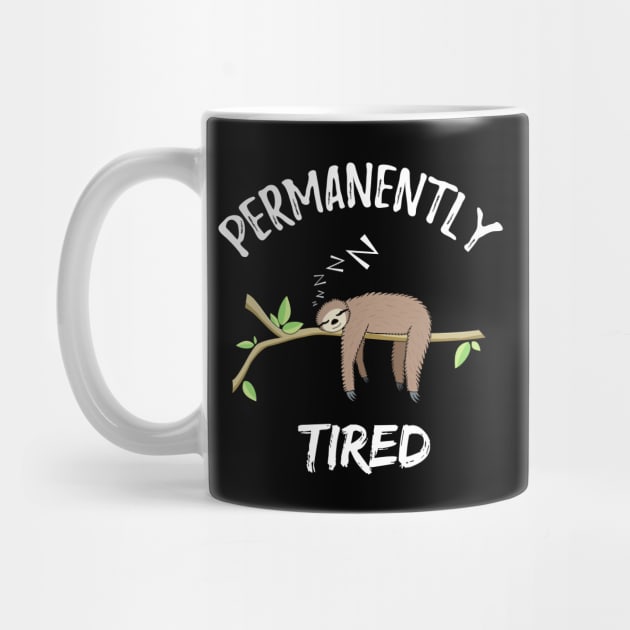 Permanently Tired - Funny Sleeping Sloth by Teeziner